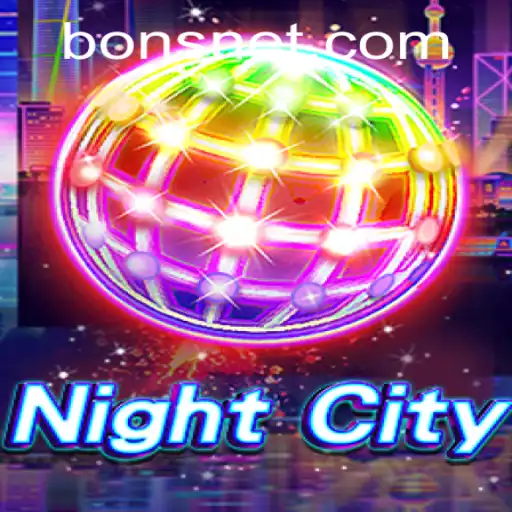 Exploring the Intriguing World of NightCity and the Importance of BONS
